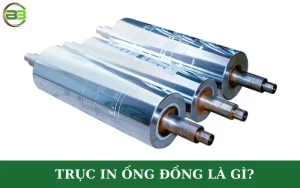 Trục in ống đồng là gì?